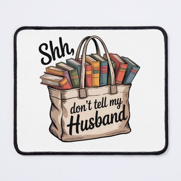 Item preview, Shh Don't Tell My Husband - Funny Book Hoarding Bag designed and sold by No Shelf Control.
