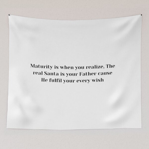 Item preview, Maturity Is Real Santa Father Quote designed and sold by TorqueThread.