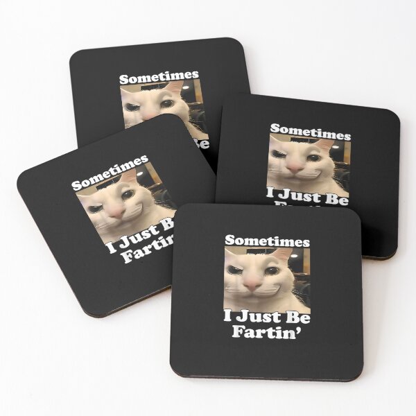 Item preview, Sometimes I Just Be Fartin, Funny Cat Meme designed and sold by FerminVigo.
