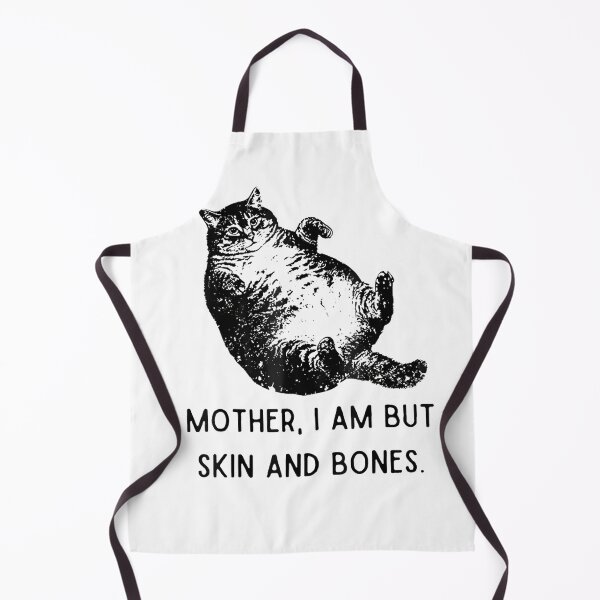 Item preview, Mother, I Am But Skin and Bones Funny Chonk Cat designed and sold by FerminVigo.