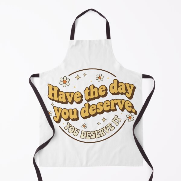Item preview, Have The Day You Deserve designed and sold by kreativa01.
