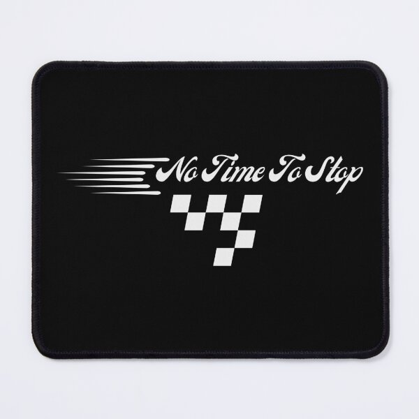 Item preview, No Time To Stop designed and sold by xzdesigns.