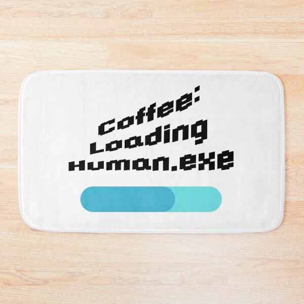 Item preview, Coffee: Loading Human.exe designed and sold by Amateurtrader.