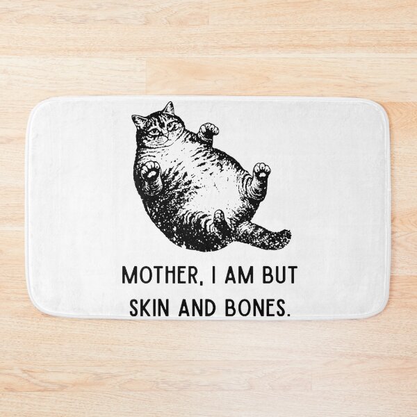 Item preview, Mother, I Am But Skin and Bones Funny Cat Mom Cat Lover designed and sold by Alluka Brand.