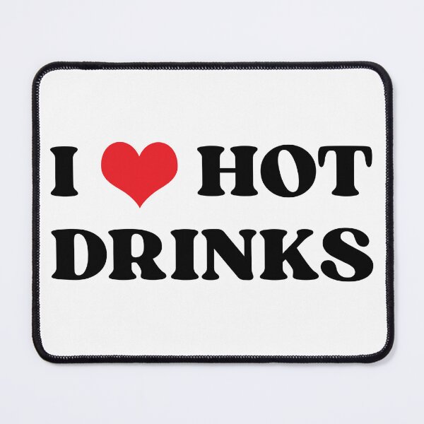 Item preview, I LOVE Hot Drinks designed and sold by Generally Unquotable.