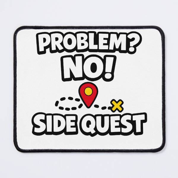 Item preview, Problem? NO! Side Quest designed and sold by AggAverse.