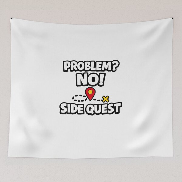 Item preview, Problem? NO! Side Quest designed and sold by AggAverse.