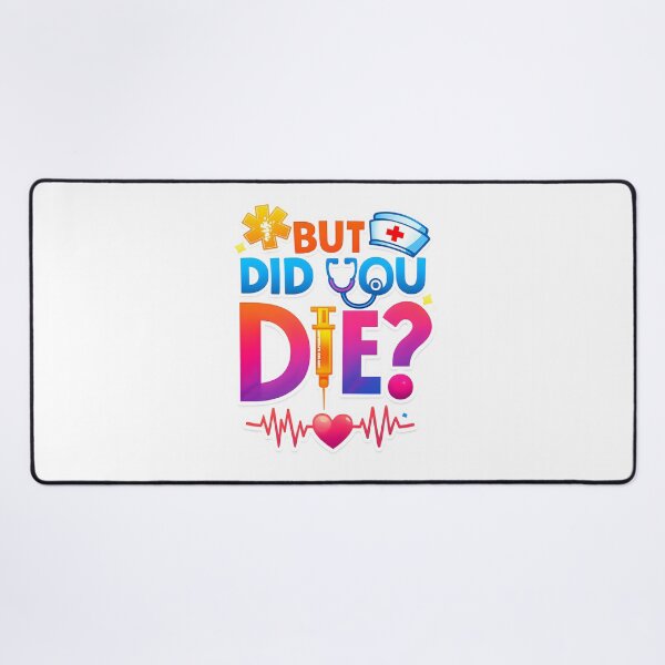 Item preview, But Did You Die Medical Doctor Nurse  designed and sold by Design-Joyz.