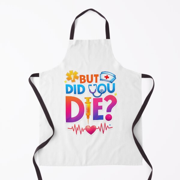 Item preview, But Did You Die Medical Doctor Nurse designed and sold by Design-Joyz.