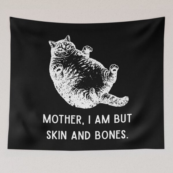 Item preview, Mother, I Am But Skin and Bones Funny Cat Mom Cat Lover designed and sold by Alluka Brand.