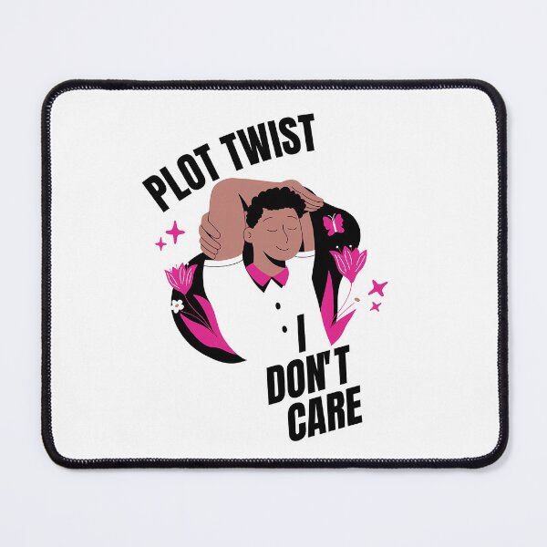 Item preview, Plot Twist: I Don’t Care – Unbothered Aesthetic graphic. designed and sold by Artistry-Nadia.