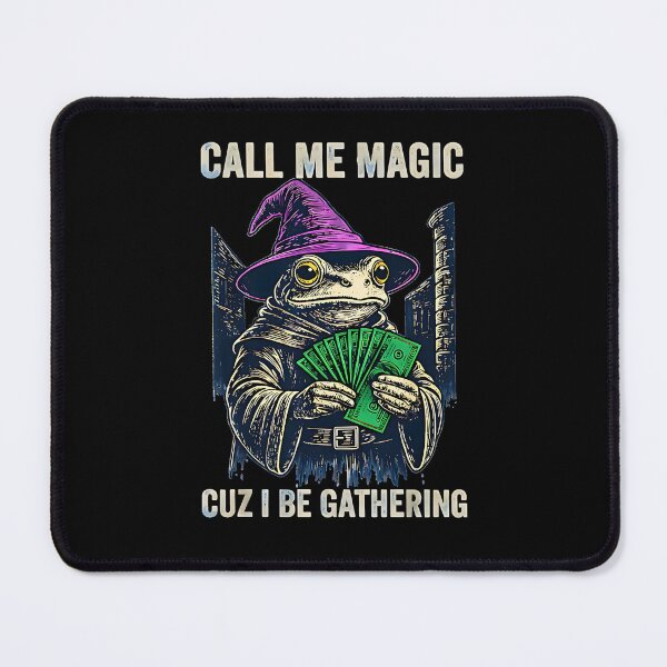 Item preview, Call Me Magic Cuz I Be Gathering Funny Wizard Frog Mage  designed and sold by FerminVigo.
