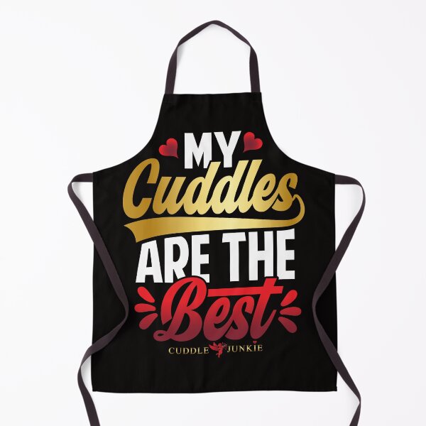 Item preview, CUDDLE JUNKIE - MY CUDDLES ARE THE BEST DESIGN designed and sold by CuddleJunkie.