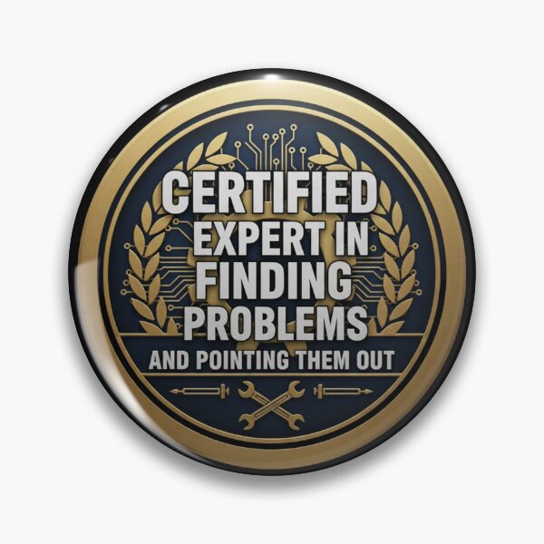 Item preview, Expert Problem Finder - Funny Sarcastic Handyman & DIY Dad Badge designed and sold by axiksa10.