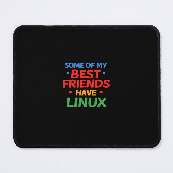 Item preview, Some of my best friends have LINUX designed and sold by digital-shvoong.