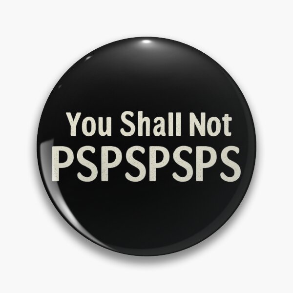 Item preview, You Shall Not PSPSPSPS designed and sold by CloudyPress.