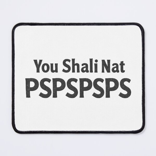 Item preview, You Shall Not PSPSPSPS designed and sold by CloudyPress.