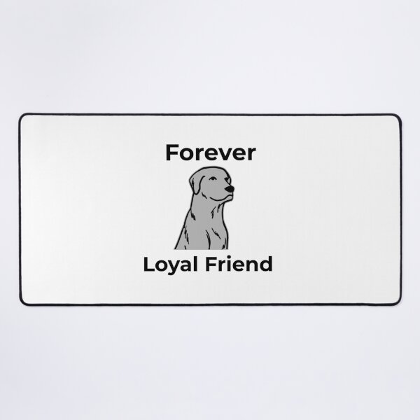 Item preview, Forever Loyal Friend designed and sold by FWAHAB.