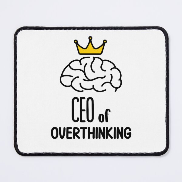 Item preview, CEO of overthinking designed and sold by THEONEE.