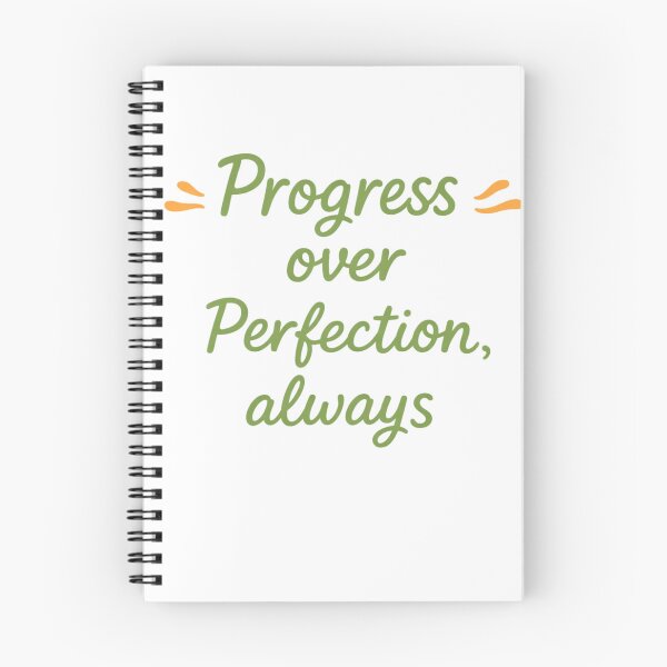 Item preview, PROGRESS OVER PERFECTION, ALWAYS designed and sold by EMORA NOVAIRE.