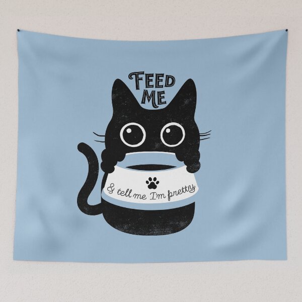 Item preview, Feed Me and tell me I'm Pretty designed and sold by therocketman.