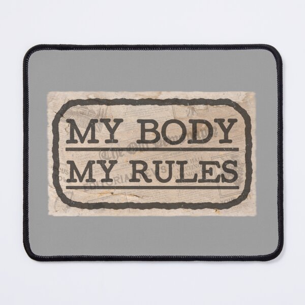 Item preview, MY BODY, MY RULES designed and sold by RonnyMilleo.