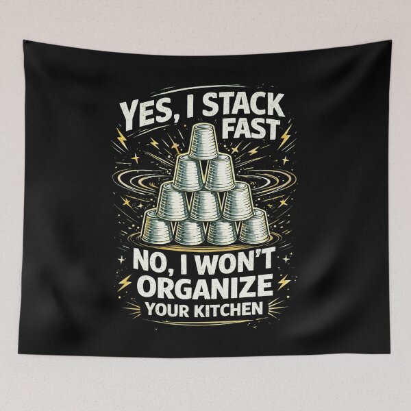 Item preview, YES, I STACK FAST NO, I WON’T ORGANIZE YOUR KITCHEN designed and sold by JoyBoyStudio1.