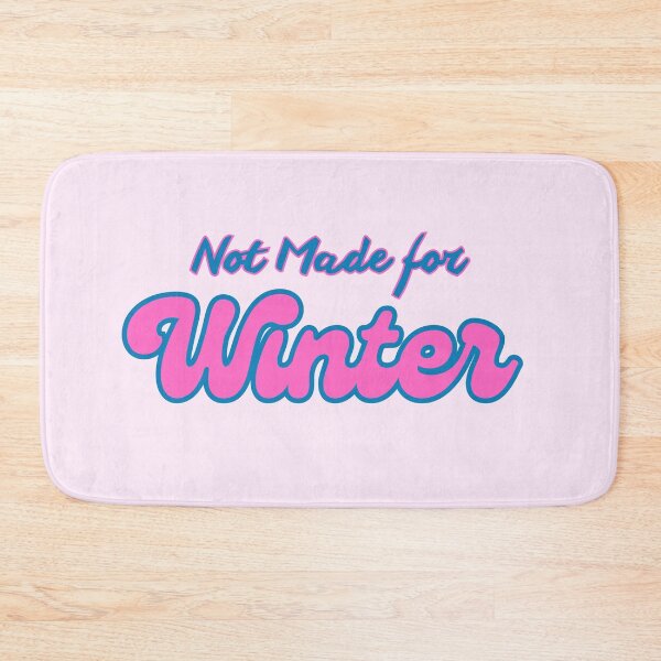Item preview, Not Made for Winter Quote designed and sold by Inkworksbyshery.