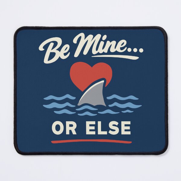 Item preview, Jaws Valentine Be Mine Or Else designed and sold by ChunkByChunk.