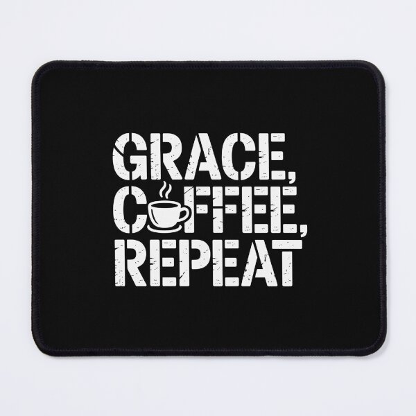 Item preview, Grace, Coffee, Repeat designed and sold by theartfulaspie.