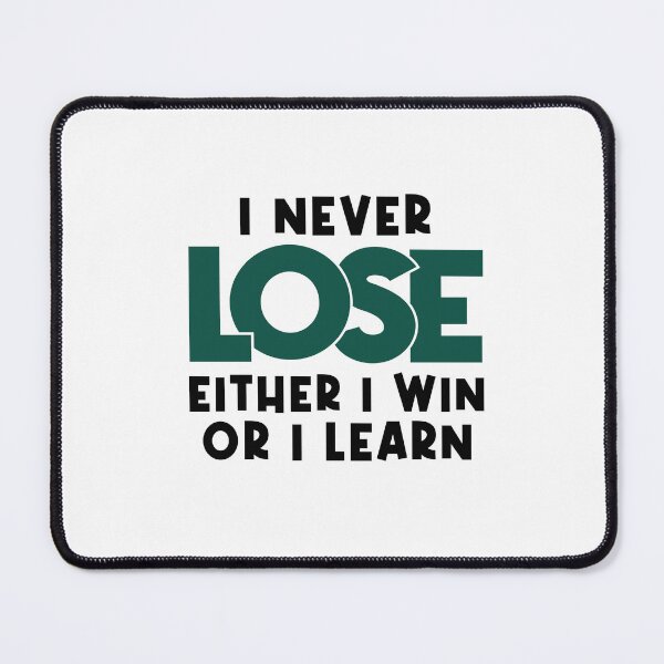 Item preview, I Never Lose Either I Win Or I Learn Success Lover designed and sold by shirtshoponline.