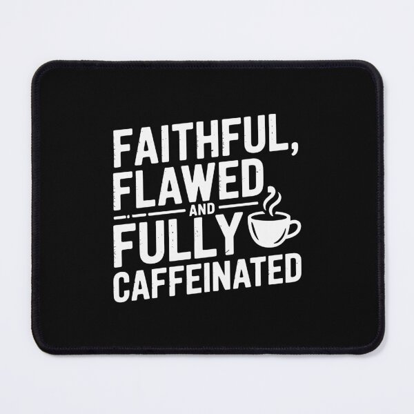 Item preview, Faithful, Flawed, and Fully Caffeinated designed and sold by theartfulaspie.