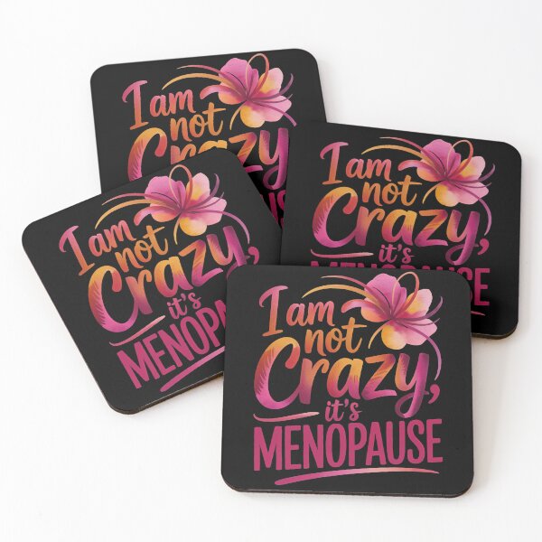 Item preview, I am not crazy, it's menopause designed and sold by jkrphoto.