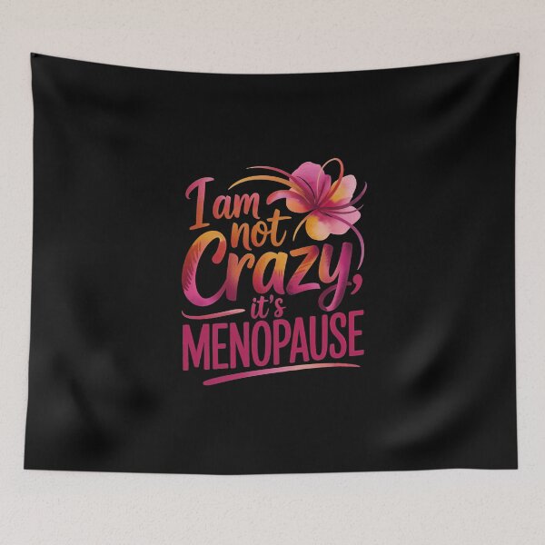 Item preview, I am not crazy, it's menopause designed and sold by jkrphoto.