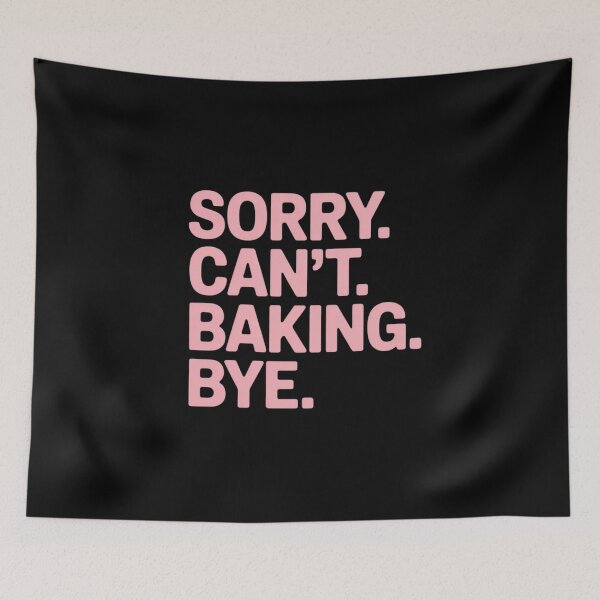 Item preview, Sorry Can't Baking Bye Baker Baking Lover Chef Women designed and sold by LindseyKris.