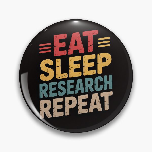 Item preview, Researcher Gift, Eat Sleep Research Repeat designed and sold by cherylbartlett.
