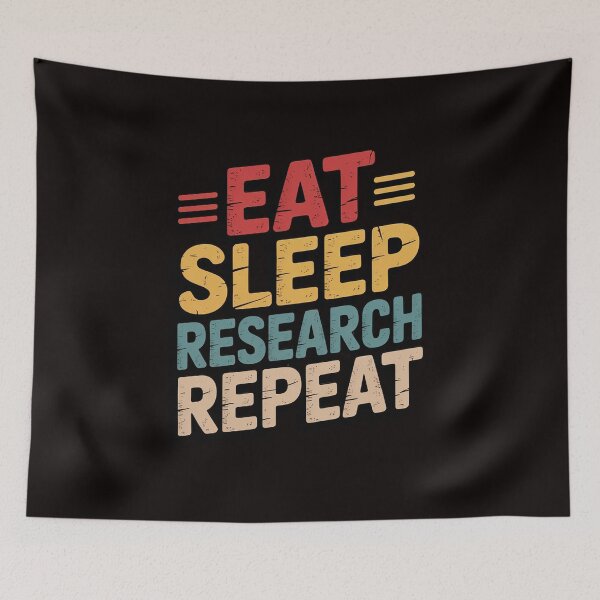 Item preview, Researcher Gift, Eat Sleep Research Repeat designed and sold by cherylbartlett.