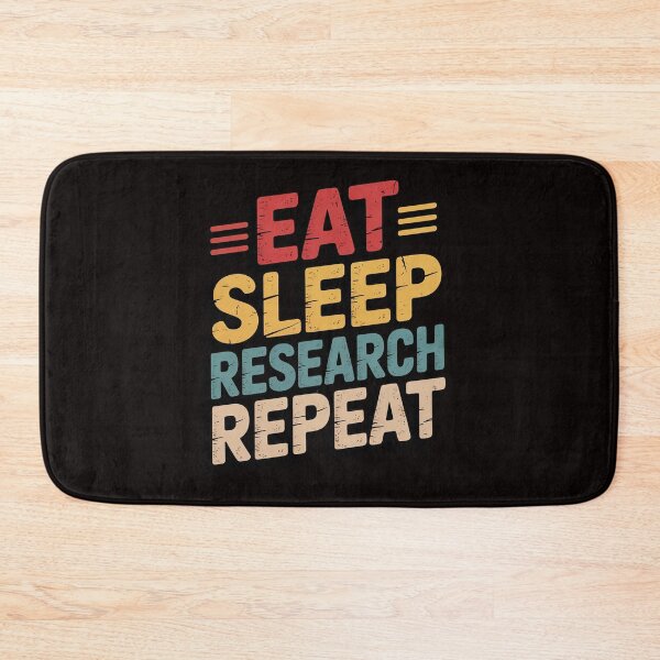 Item preview, Researcher Gift, Eat Sleep Research Repeat designed and sold by cherylbartlett.