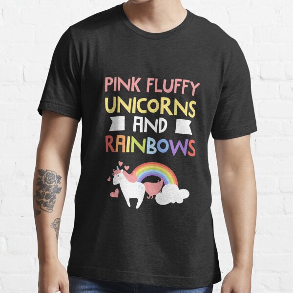 Pink Fluffy Unicorns And Rainbows. Perfect Gift Essential T-Shirt
