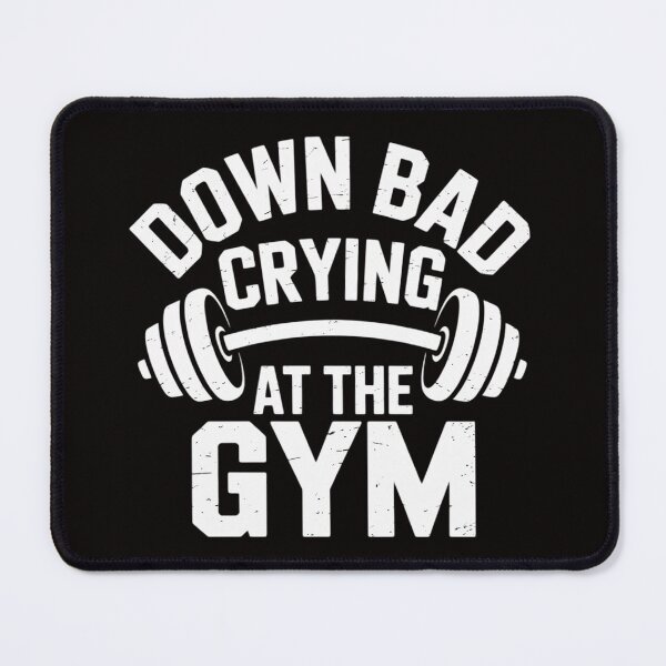 Item preview, Now I'm Down Bad Crying At The Gym workout fitness designed and sold by silladive.