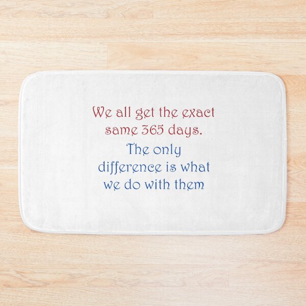 Item preview, We all get 365 days. designed and sold by fristsmokie.
