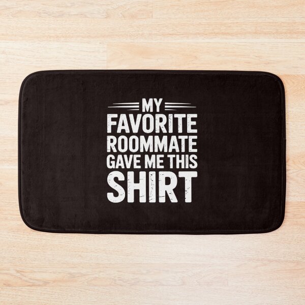 Item preview, My Favorite Roommate Gave Me This Gift for Roommate designed and sold by hettingerchaim.