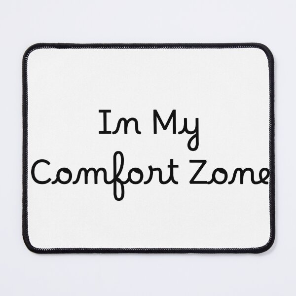 Item preview, In My Comfort Zone designed and sold by Ninjacatoff.