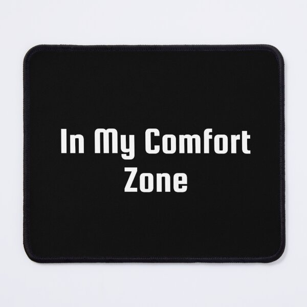 Item preview, In My Comfort Zone designed and sold by Ninjacatoff.