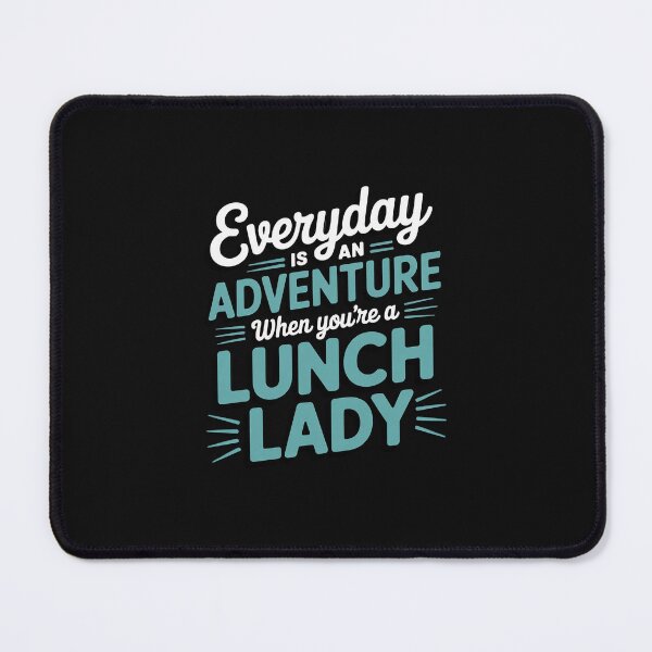 Item preview, Lunch Lady Everyday Is An Adventure Gift For Cafeteria Staff designed and sold by nicomitchell.