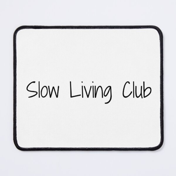 Item preview, Slow Living Club designed and sold by Ninjacatoff.