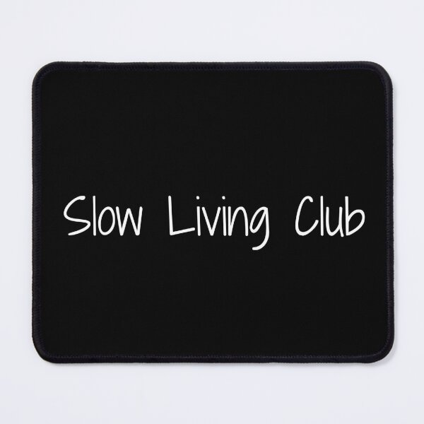 Item preview, Slow Living Club designed and sold by Ninjacatoff.