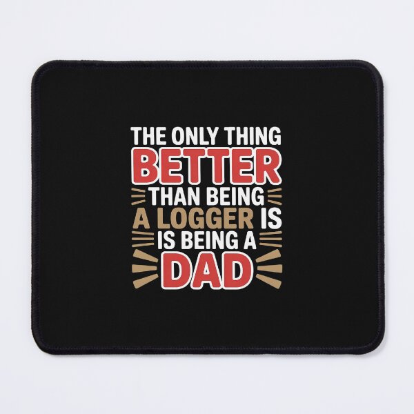 Item preview, Lumberjack Dad Only Thing Better Than Being Logger Logging designed and sold by nicomitchell.