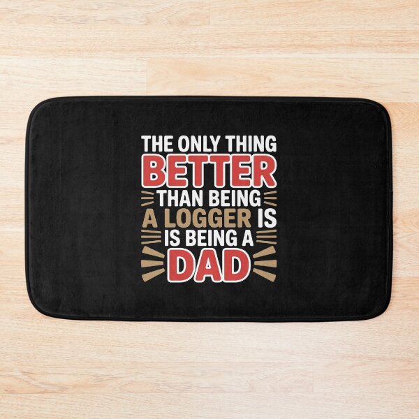 Item preview, Lumberjack Dad Only Thing Better Than Being Logger Logging designed and sold by nicomitchell.