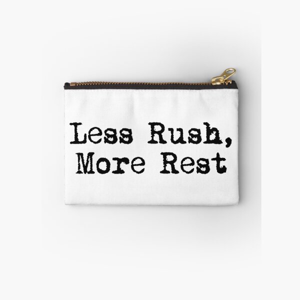 Item preview, Less Rush, More Rest designed and sold by Ninjacatoff.